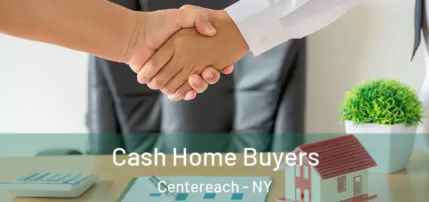 Cash Home Buyers Centereach - NY