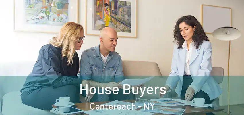 House Buyers Centereach - NY