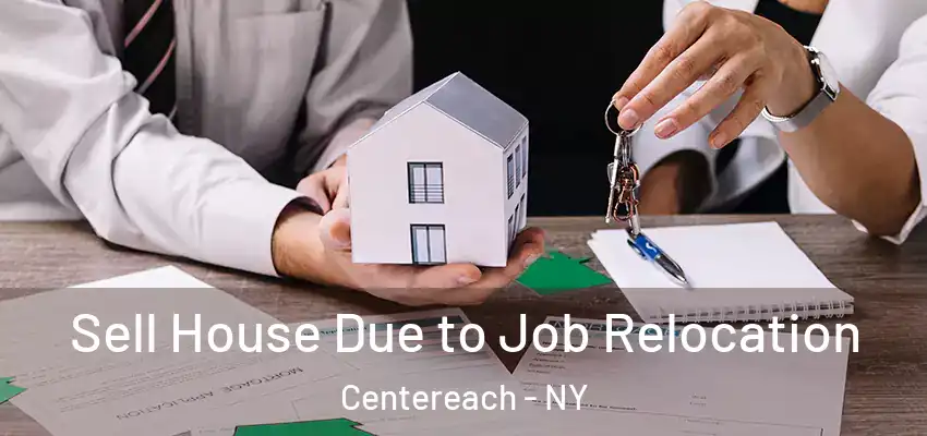 Sell House Due to Job Relocation Centereach - NY