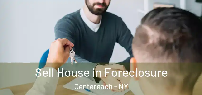  Sell House in Foreclosure Centereach - NY
