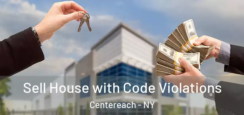  Sell House with Code Violations Centereach - NY