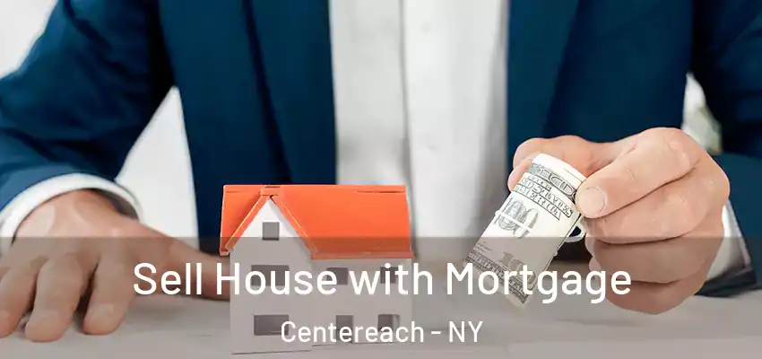  Sell House with Mortgage Centereach - NY